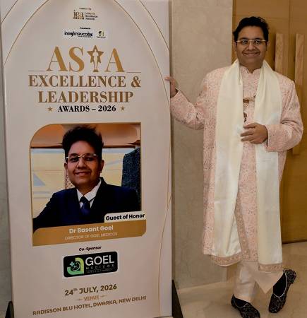 Dr. Basant Goel To Grace Asia Excellence & Leadership Awards 2026 As Distinguished Guest Celebrating Excellence. Inspiring Leadership
